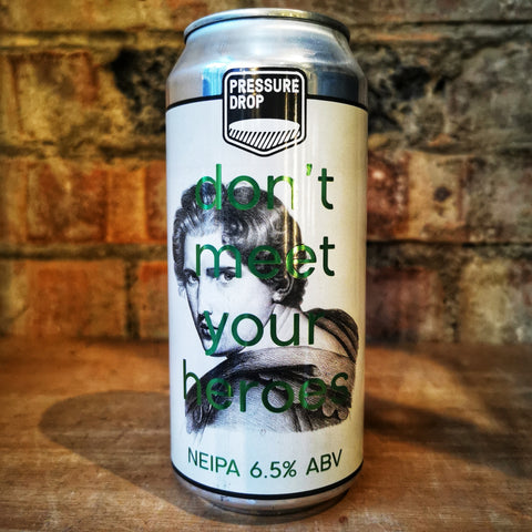 Pressure Drop Dont Meet Your Heroes NEIPA 6.5% (440ml)